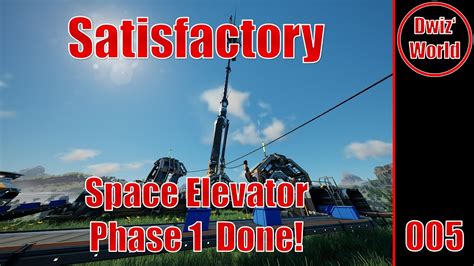 Satisfactory Space Elevator Phase Done Youtube