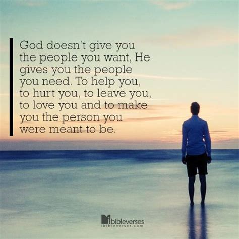 God Doesnt Give You The People You Want He Gives You The People You