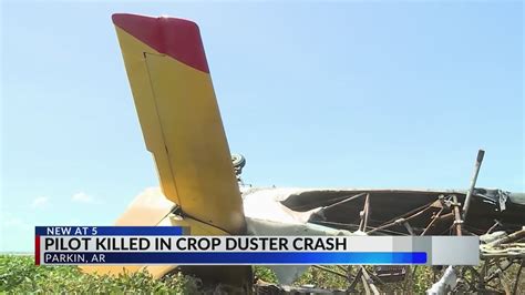 Pilot Killed In Ark Crop Duster Crash Youtube