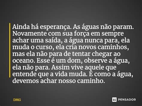 ⁠ainda Há Esperança As águas Não Dmg Pensador