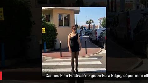 Cannes Film Festivali ne giden Esra Bilgiç süper mini elbiseli