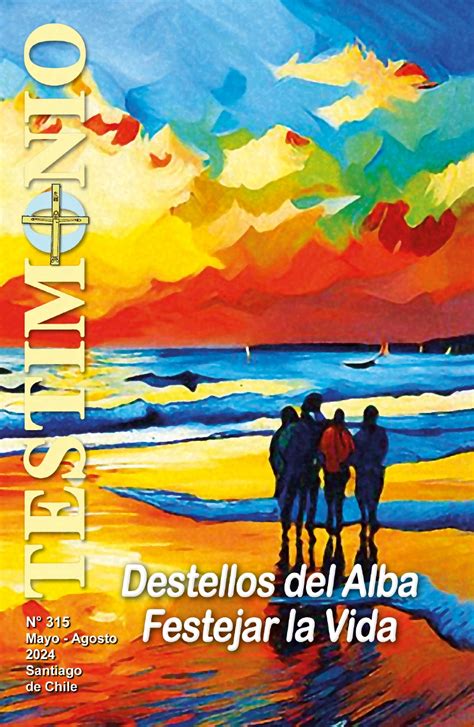 Revista Testimonio N Destellos Del Alba Festejar La Vida Revista