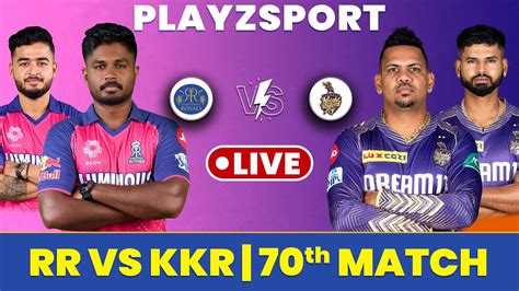 Ipl Live Rr Vs Kkr 70th Match Ipl Live Scores And Commentary Ipl