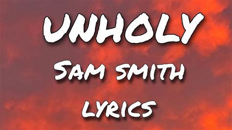 Unholy Sam Smith Lyrics Youtube