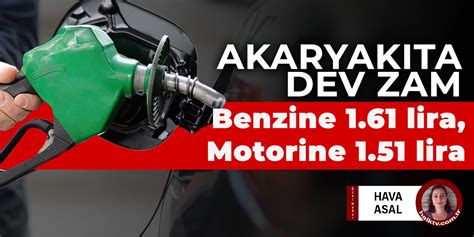 Akaryak Ta Dev Zam Benzine Motorine Lira Zam Yap Ld