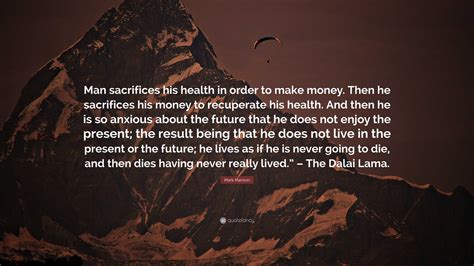 Mark Manson Quote “man Sacrifices His Health In Order To Make Money