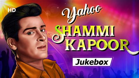 Shammi Kapoor Hit Songs Remembering Yahoo Star Youtube