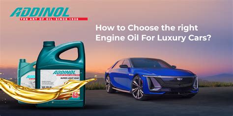 How To Choose The Right Engine Oil For Luxury Cars Addinol India