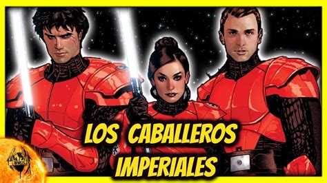 Los Caballeros Imperiales Star Wars Leyendas Youtube