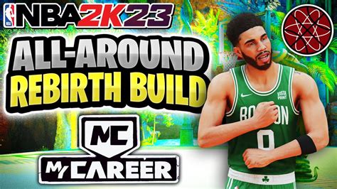 Best Build In NBA 2K23 All Around 3 Level Scorer Build With Rebirth