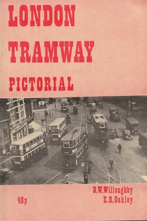 London Tramway Pictorial By Willoughby D W And E R Oakley Very