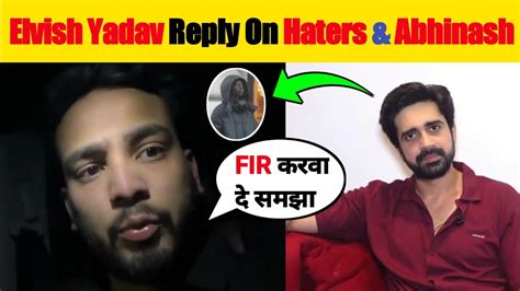 Elvish Yadav Angry Reply On Haters And Abhinash Sachdev Elvish Yadav