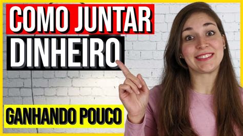 Como Guardar Dinheiro Em 2021 Mesmo Ganhando Pouco Youtube