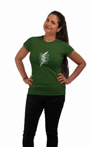 Good Vibes Only Olive Green Color T Shirt For Women At Rs 499 00