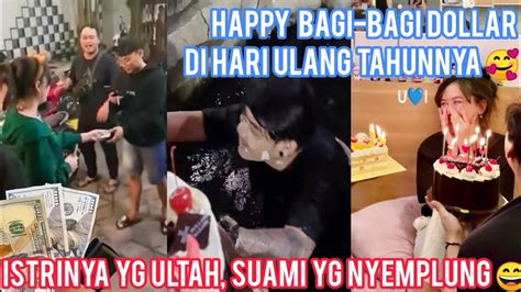 Kejutan Ultah Happy Asmara Waww Happy Langsung Bagi Bagi Dollar Kepada