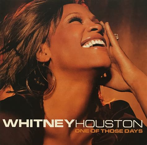 When You Need One Of Those Days Whitney Houston Official Site