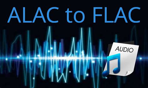 Solutions How To Convert Apple Lossless Alac To Flac