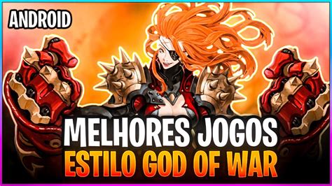 OS 12 MELHORES JOGOS NO ESTILO GOD OF WAR PARA ANDROID YouTube