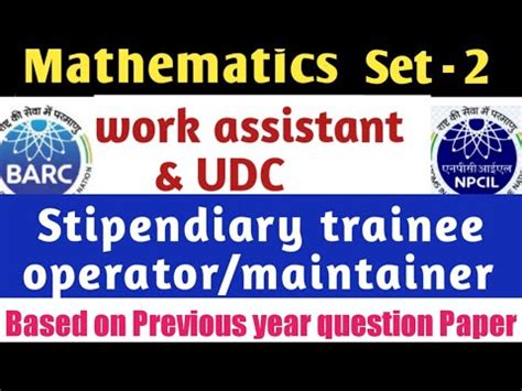 Barc UDC Work Assistant Mathematics Set 2 Mathematics Based On