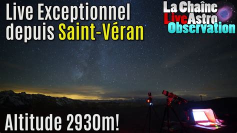 Live Exceptionnel Depuis L Observatoire De Saint Veran Youtube