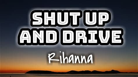 Rihanna Shut Up And Drive Lyrics Video Youtube