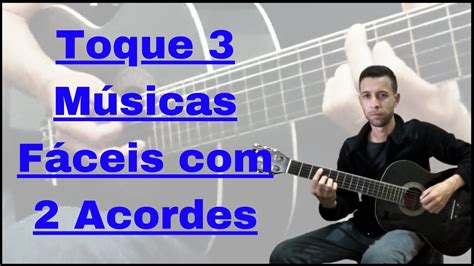 Toque M Sicas F Ceis Acordes Aula De Viol O Youtube