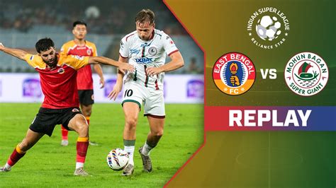 Watch East Bengal Fc Vs Mohun Bagan Super Giant Replay Video Onlinehd On Jiocinema