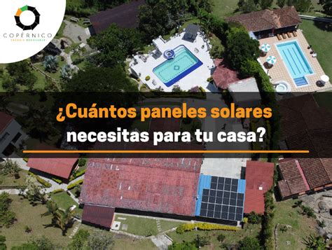 Cu Ntos Paneles Solares Necesitas Para Tu Casa