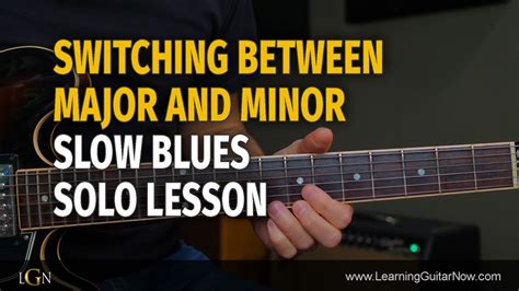 Switching Between Major and Minor - Podcast 72 - Learning Guitar Now