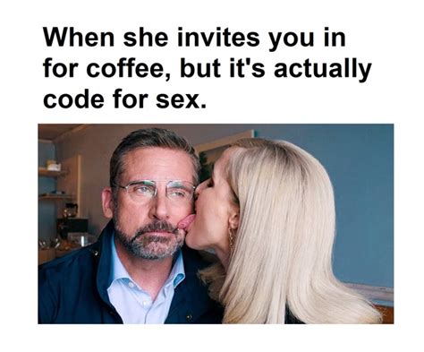 When She Invites You In For Coffee Meme By Draconianmelon Memedroid