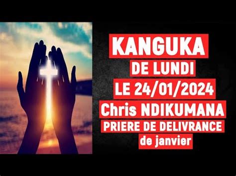 Kanguka De Mercredi Le Chris Ndikumana Priere De