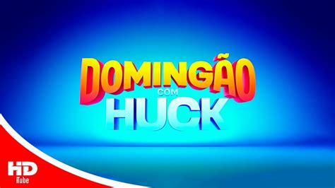 Vinheta Domingão Huck TV Globo 2022 60fps ⁴ᴷ YouTube