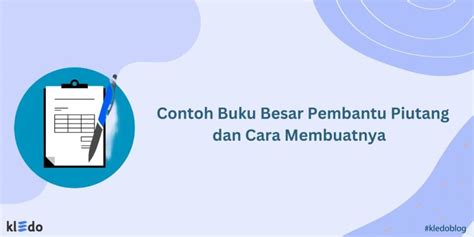 Contoh Buku Besar Pembantu Piutang Dan Cara Membuatnya Kledo Blog