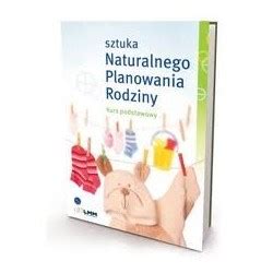 Sztuka Naturalnego Planowania Rodziny Kurs Podstawowy Nowe Wydanie Lmm