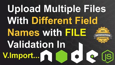 How To Upload Multiple Files With Different Field Names In Node Js