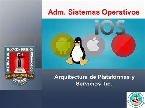 Adm Sistemas Operativos Arquitectura De Plataformas Y Servicios Tic