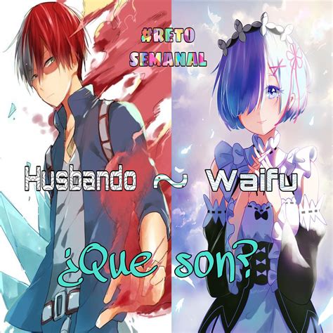 Waifus Y Husbandos ¿que Son Retosemanal Otakus Y Gamers🍕 Amino