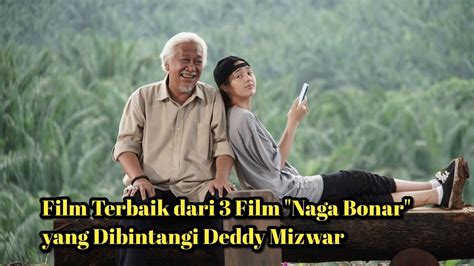 Dari Film Naga Bonar Mana Terbaik Youtube