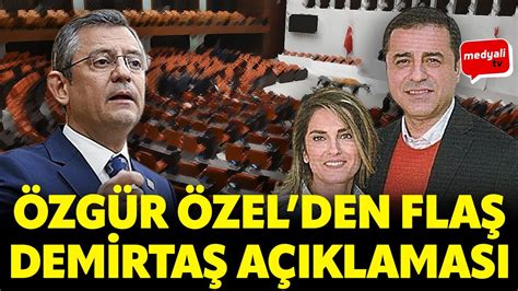 CHP Genel Başkanı Özgür Özel den çok konuşulacak Başak Demirtaş