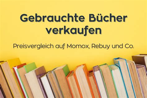 Gebrauchte Bücher verkaufen Preisvergleich auf Momox Rebuy und Co