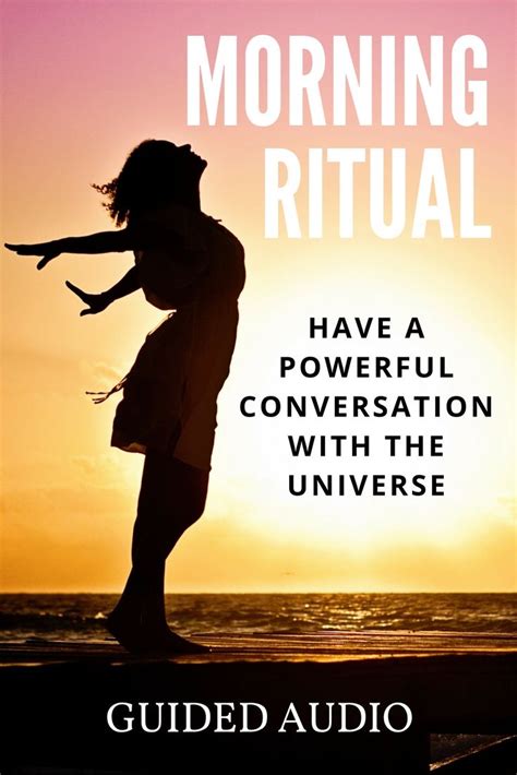 Morning Ritual Have A Powerful Conversation With The Universe