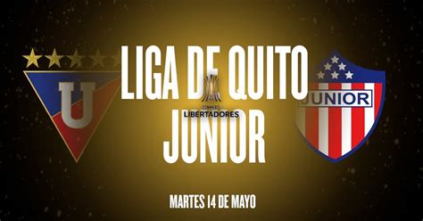 Liga De Quito Vs Junior Por Copa Libertadores En Qu Canal Se Puede