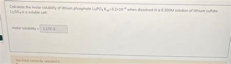 Solved Calculate the molar solubility of lithium phosphate | Chegg.com