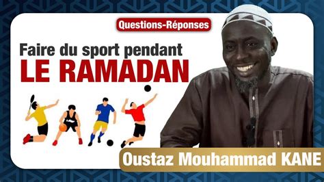 Faire Du Sport Pendant Le Ramadan Oustaz Mouhammad Kane Youtube