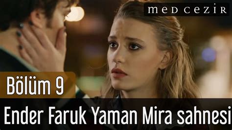 Medcezir 9bölüm Ender Faruk Yaman Mira Sahnesi Youtube