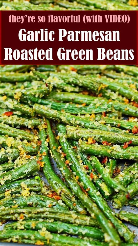 Garlic Parmesan Roasted Green Beans Recipe With Video Reserveamana