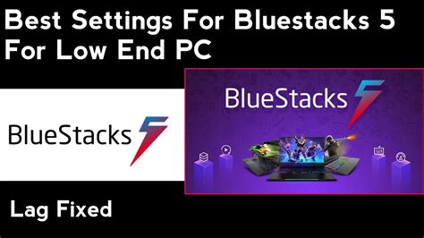 Best Settings For Bluestacks For Low End Pc Bluestacks Emulator