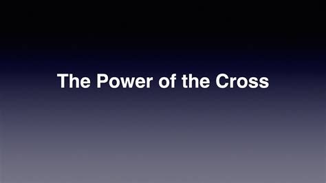 The Power Of The Cross Youtube