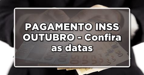 Pagamento Inss Outubro Confira As Datas Jornal Jf