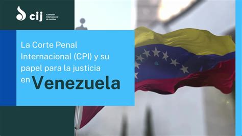 La Corte Penal Internacional Cpi Y Su Papel Para La Justicia En Venezuela Youtube